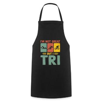 I'm Not Great But I Tri Triathlon Swim Bike Run Tr - Cooking Apron - black - Front - AI Model Male 185 dark (185cm)