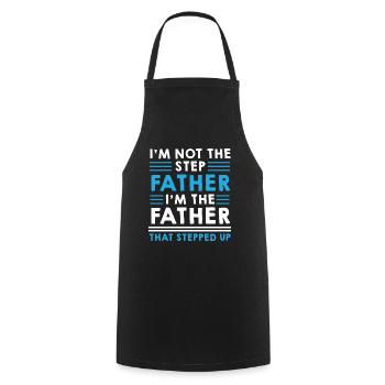 Step Father Steped Up - Father's Day - Cooking Apron - black - Front - AI Model Male 185 dark (185cm)
