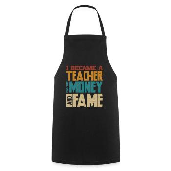 I Became A Teacher For The Money And Fame - Cooking Apron - black - Front - AI Model Male 185 dark (185cm)