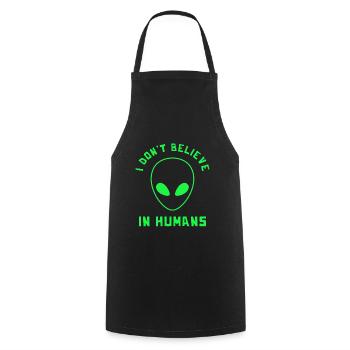 I Don’t Believe In Humans Alien Ufo - Tablier de cuisine - noir - Devant - AI Model Male 185 dark (185cm)