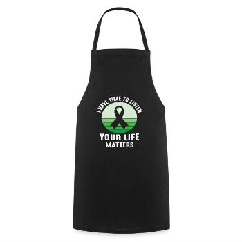 I have time to listen your life matters Mental - Cooking Apron - black - Front - AI Model Male 185 dark (185cm)