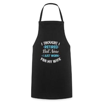 Je pensais prendre ma retraite, mais maintenant je travaille juste pour mon - Tablier de cuisine - noir - Devant - AI Model Male 185 dark (185cm)