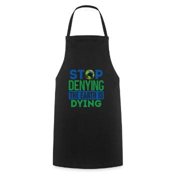 Stop Denying The Earth Is Dying Earth Protection - Cooking Apron - black - Front - AI Model Male 185 dark (185cm)
