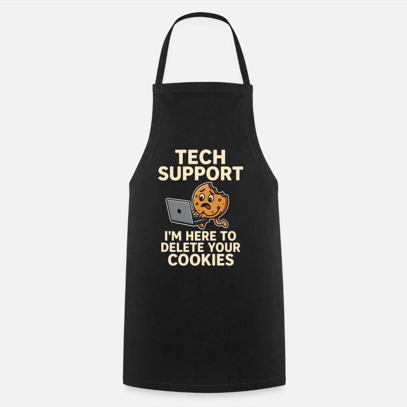 Tech Support I'm Here To Delete Your Cookies - Kochschürze - Schwarz