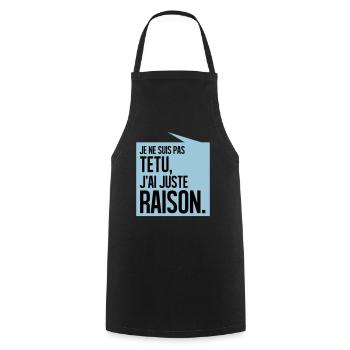 JE NE SUIS PAS TETU J'AI JUSTE RAISON - Tablier de cuisine - noir - Devant - AI Model Male 185 dark (185cm)