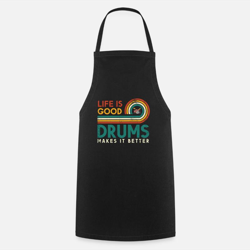 Life is good drums makes it better design for - Cooking Apron - black