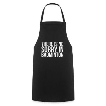 In badminton, there is no pity for badminton - Cooking Apron - black - Front - AI Model Male 185 dark (185cm)