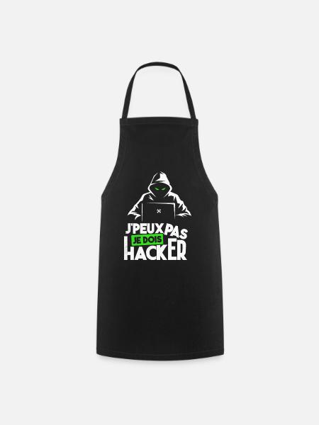 J'peux pas je dois hacker humour hacking black hat - Tablier de cuisine - noir