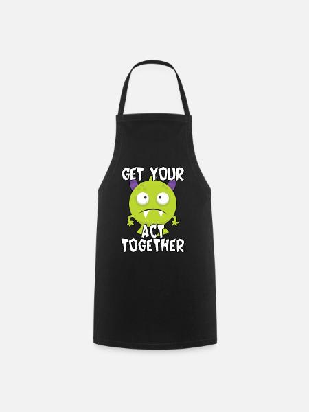 Get Your Act Together - Cooking Apron - black
