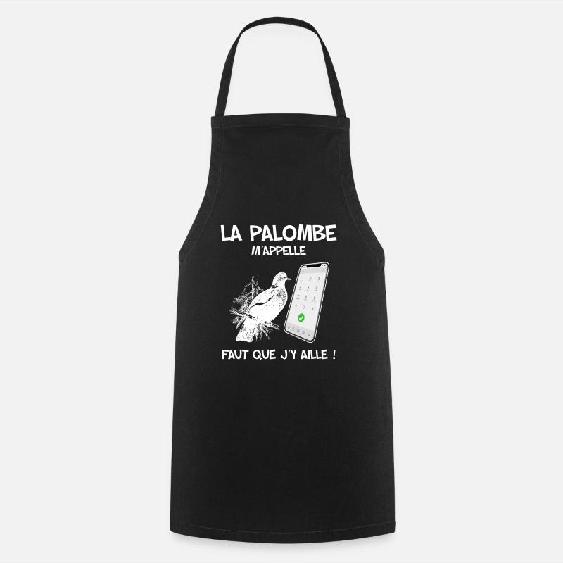 Chasse petits gibiers. La palombe m'appelle - Tablier de cuisine - noir