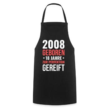 2008 Born – 18 years matured to perfection - Cooking Apron - black - Front - AI Model Male 185 dark (185cm)