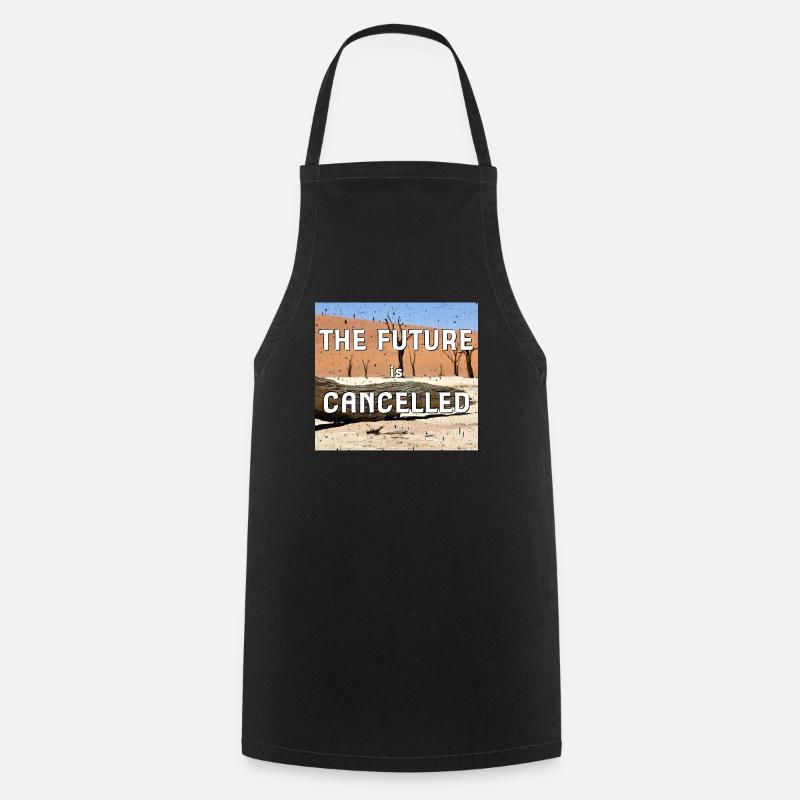 the future is cancelled Thoughtful Pessimist - Cooking Apron - black