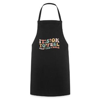 Its Okay To Feel All The Feels Funny Mental Health - Cooking Apron - black - Front - AI Model Male 185 dark (185cm)