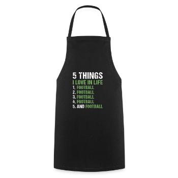 Sport 5 Things I Love In Life Football - Kochschürze - Schwarz - Vorne - AI Model Male 185 dark (185cm)