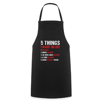 Sport 5 Things I Want In Life Go Kart - Kochschürze - Schwarz - Vorne - AI Model Male 185 dark (185cm)