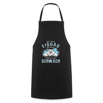 Ist das Eisbad zu kalt bist du zu schwach - Kochschürze - Schwarz - Vorne - AI Model Male 185 dark (185cm)