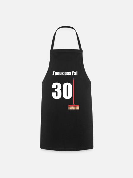 Je Peux Pas J'ai 30 Balais - Tablier de cuisine - noir