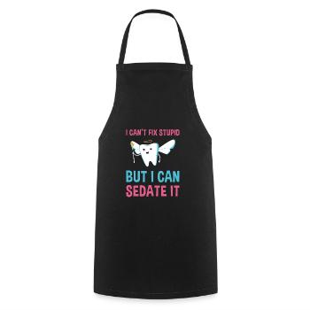 Cant Fix Stupid But Can Sedate It Dental Assistant - Cooking Apron - black - Front - AI Model Male 185 dark (185cm)