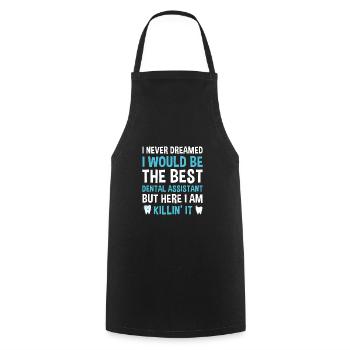 Never Dreamed Would Be The Best Dental Assistant - Cooking Apron - black - Front - AI Model Male 185 dark (185cm)