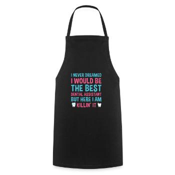 Never Dreamed Would Be The Best Dental Assistant - Cooking Apron - black - Front - AI Model Male 185 dark (185cm)