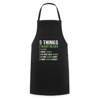 Sport 5 Things I Want In Life Tennis - Kochschürze - Schwarz - Vorne - AI Model Male 185 dark (185cm)