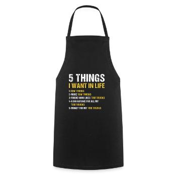 5 Things I Wan't In Life Tow Truck Operator - Cooking Apron - black - Front - AI Model Male 185 dark (185cm)