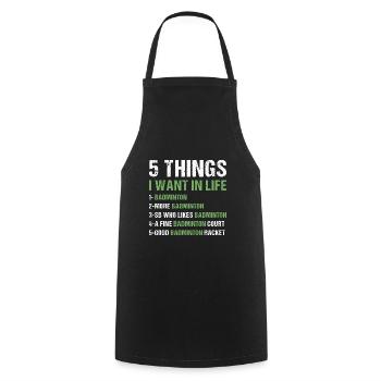 Sport 5 Things I Want In Life Badminton - Kochschürze - Schwarz - Vorne - AI Model Male 185 dark (185cm)