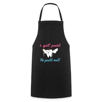 Hygienist I Get Paid To Pull Out Dental Assistant - Cooking Apron - black - Front - AI Model Male 185 dark (185cm)