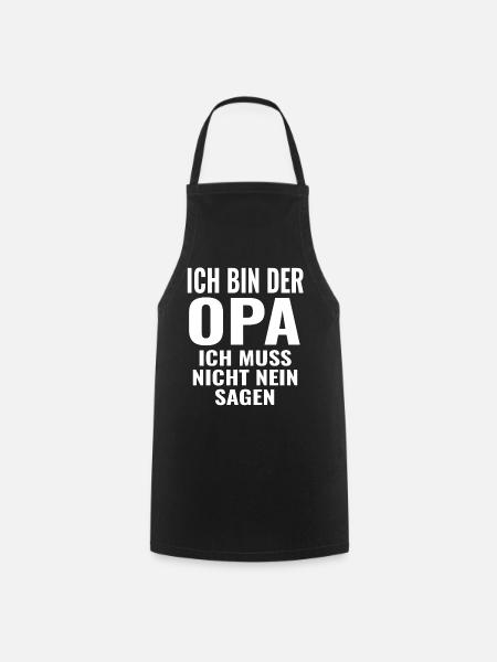 Opa Muss Nicht Nein Sagen ! lustiger Opa spruch - Kochschürze - Schwarz