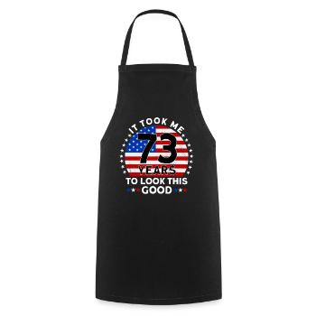 It Took Me 73 Years To Look This Good - Cooking Apron - black - Front - AI Model Male 185 dark (185cm)