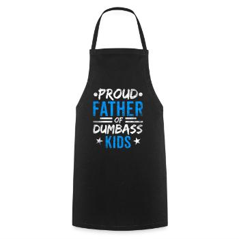 Proud Father Of Stupid Children Daddy Sayings Papa - Cooking Apron - black - Front - AI Model Male 185 dark (185cm)