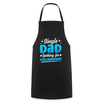 Single Dad Looking for Colleagues Father Papa - Cooking Apron - black - Front - AI Model Male 185 dark (185cm)