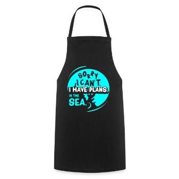 I'm sorry I can't I have plans in the sea - Cooking Apron - black - Front - AI Model Male 185 dark (185cm)