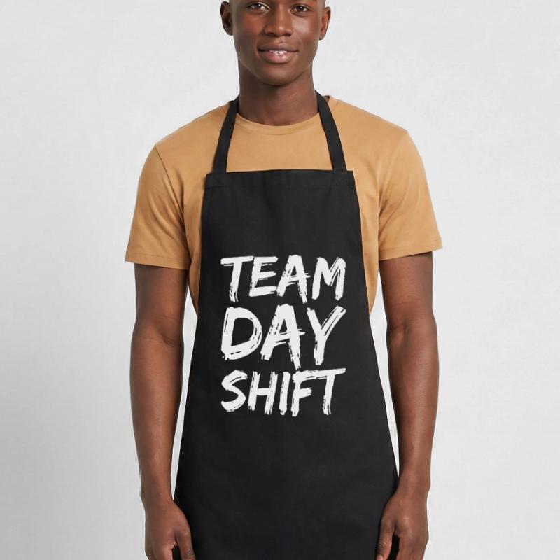 Team Day Shift Proverbs Shift Work Day Shift Cooking Apron