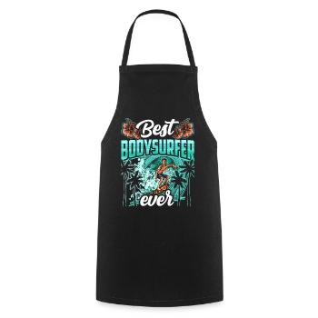 Best Bodysurfer Ever Bodysurfing Hobby - Cooking Apron - black - Front - AI Model Male 185 dark (185cm)
