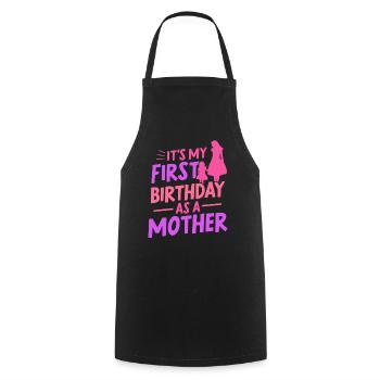 Es Ist Mein Erster Geburtstag Als Mutter Mami Mama - Kochschürze - Schwarz - Vorne - AI Model Male 185 dark (185cm)