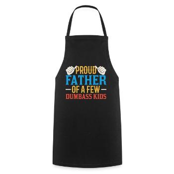 Proud father of a few stupid children Dad - Cooking Apron - black - Front - AI Model Male 185 dark (185cm)