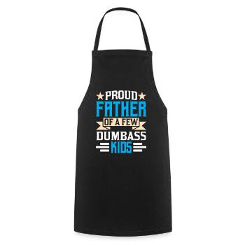 Proud father of a few stupid children Dad - Cooking Apron - black - Front - AI Model Male 185 dark (185cm)