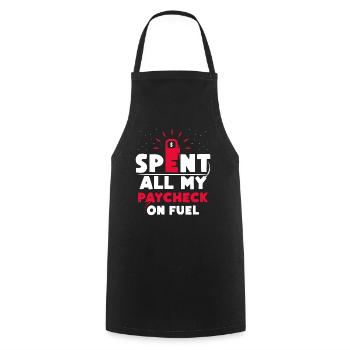 Whole paycheck Spent on fuel - Cooking Apron - black - Front - AI Model Male 185 dark (185cm)