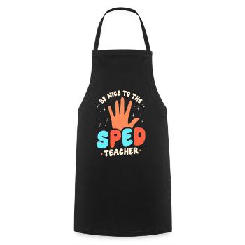 Be Nice To Sped Teacher Special Education - Cooking Apron - black - Front - AI Model Male 185 dark (185cm)