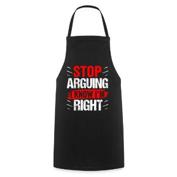 Arrêtez de vous disputer, je sais que j’ai raison - Tablier de cuisine - noir - Devant - AI Model Male 185 dark (185cm)