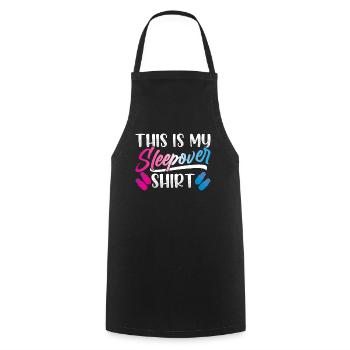 This is my sleepover shirt party to stay - Cooking Apron - black - Front - AI Model Male 185 dark (185cm)