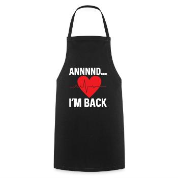 and I'm back heart attack heart attack survived - Cooking Apron - black - Front - AI Model Male 185 dark (185cm)