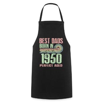 The best fathers were born in 1950, 73 years old, - Cooking Apron - black - Front - AI Model Male 185 dark (185cm)