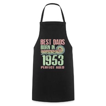 The best fathers were born in 1953, 70 years old, - Cooking Apron - black - Front - AI Model Male 185 dark (185cm)