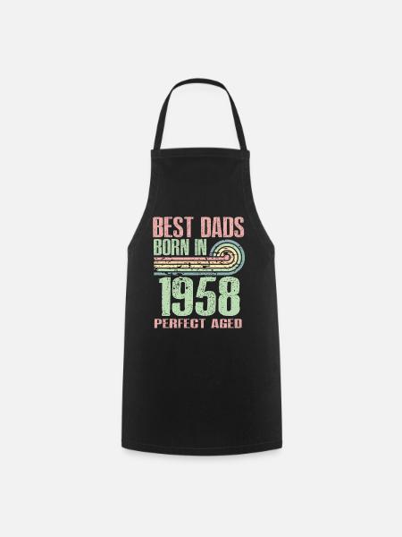 The best fathers were born in 1958, 65 years old, - Cooking Apron - black