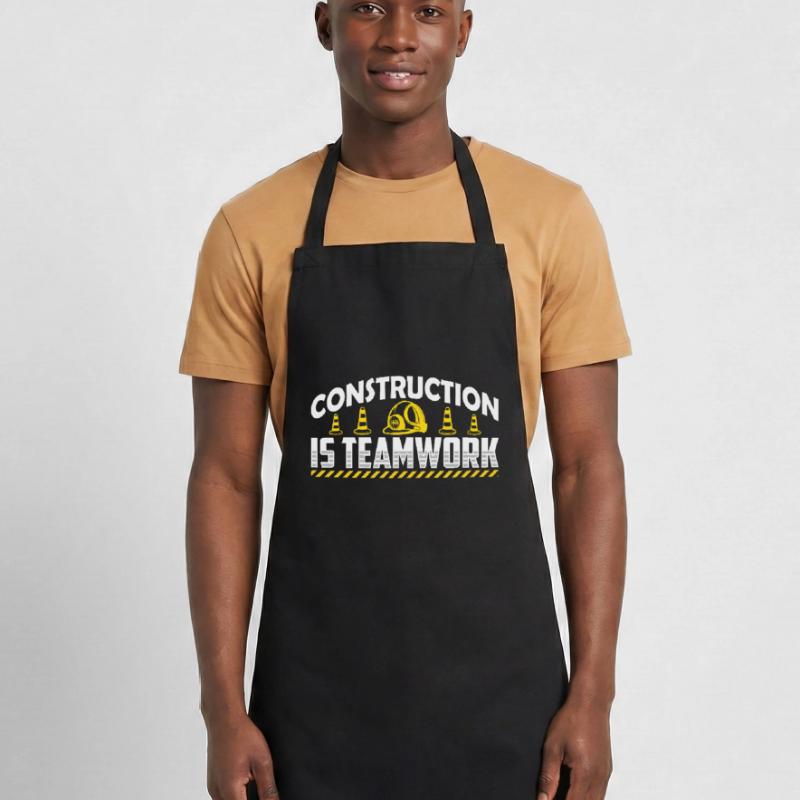 Construction work is teamwork Teamwork Construction site construction Cooking Apron