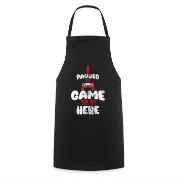 I paused my game to be here, - Cooking Apron - black - Front - AI Model Male 185 dark (185cm)