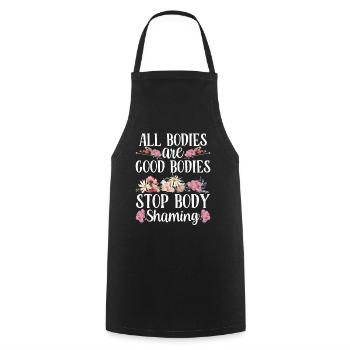 All Bodies Are Good Bodies End Body Shaming - Cooking Apron - black - Front - AI Model Male 185 dark (185cm)