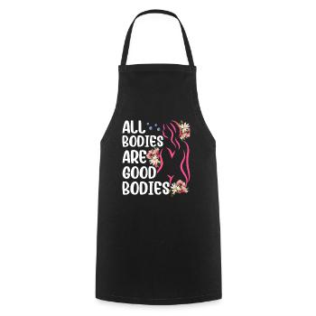 All Bodies Are Good Body Annoying Body Shaming - Cooking Apron - black - Front - AI Model Male 185 dark (185cm)